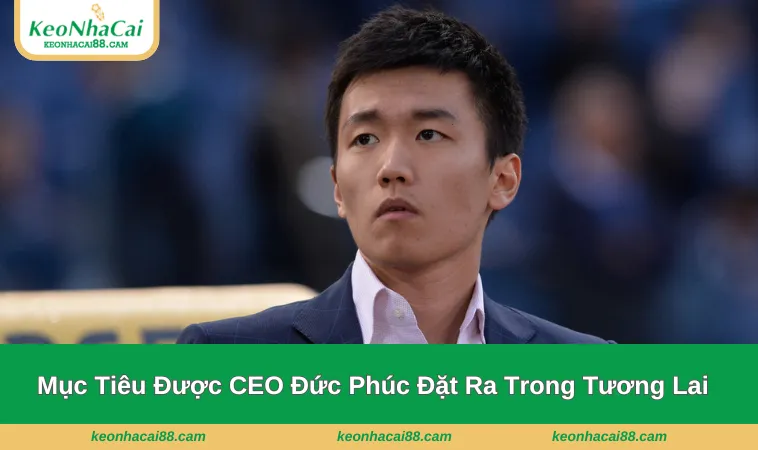 Mục tiêu của CEO đã đặt ra ở trong tương lai
