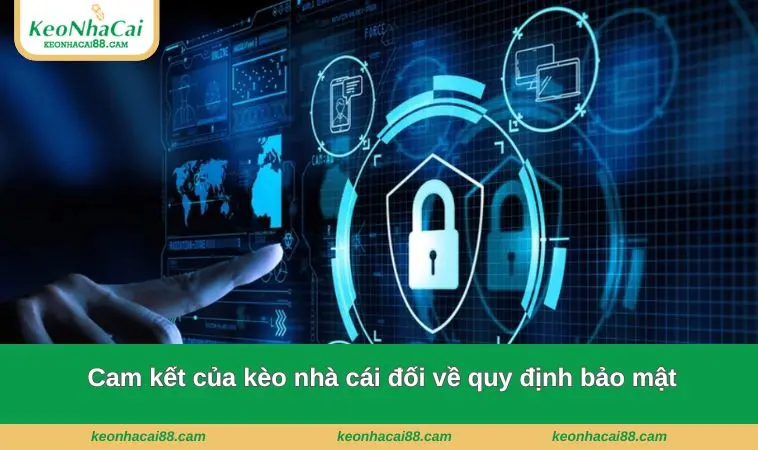 Cam kết của kèo nhà cái đối về quy định bảo mật