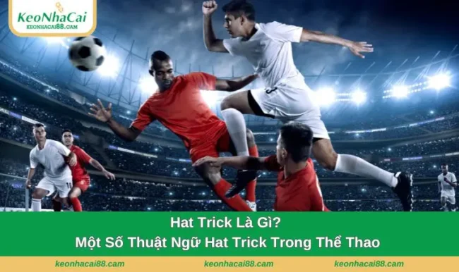 Hat trick là gì