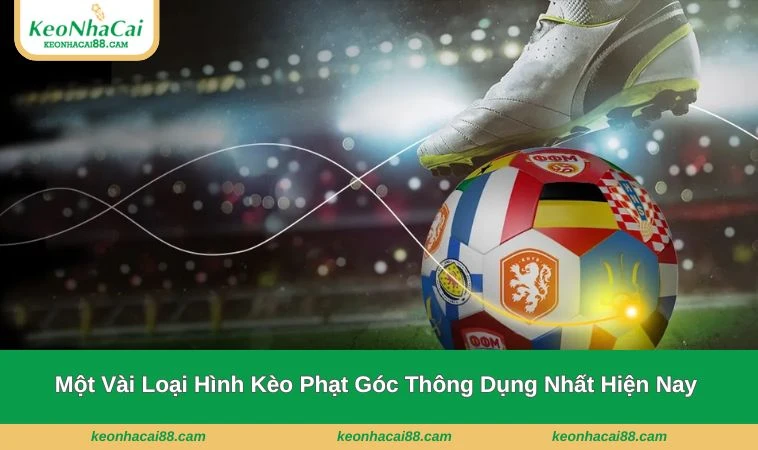 Tổng hợp một vài loại hình kèo phạt góc thông dụng cho tay mơ