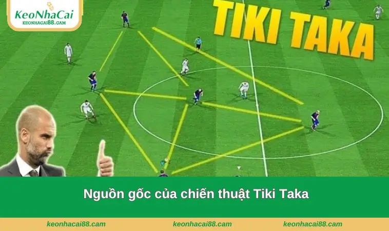 nguon goc chien thuat tiki taka Nguồn gốc của chiến thuật này